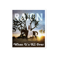 Load image into Gallery viewer, WHEN IT'S ALL OVER Sticker