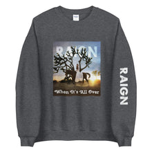 Load image into Gallery viewer, WHEN IT'S ALL OVER | Unisex Sweatshirt
