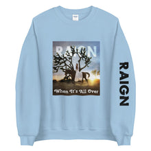 Load image into Gallery viewer, WHEN IT'S ALL OVER | Unisex Sweatshirt